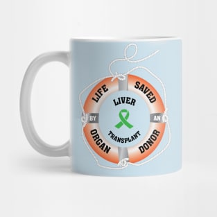 Life Saved by an Organ Donor Ring Buoy Liver Light T Mug